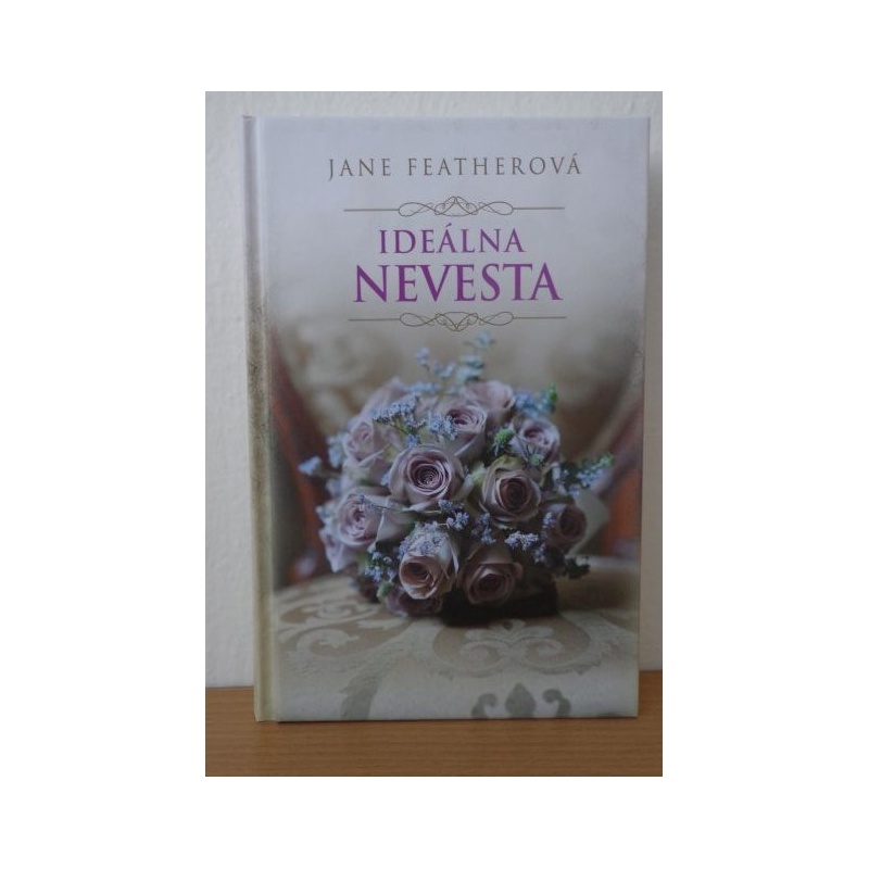 Kniha: Ideálna nevesta - Jane Featherová Kniha: Ideálna nevesta - Jane Featherová